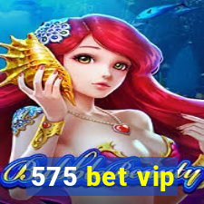 575 bet vip